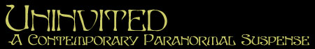 Uninvited - a contemporary paranormal suspense
